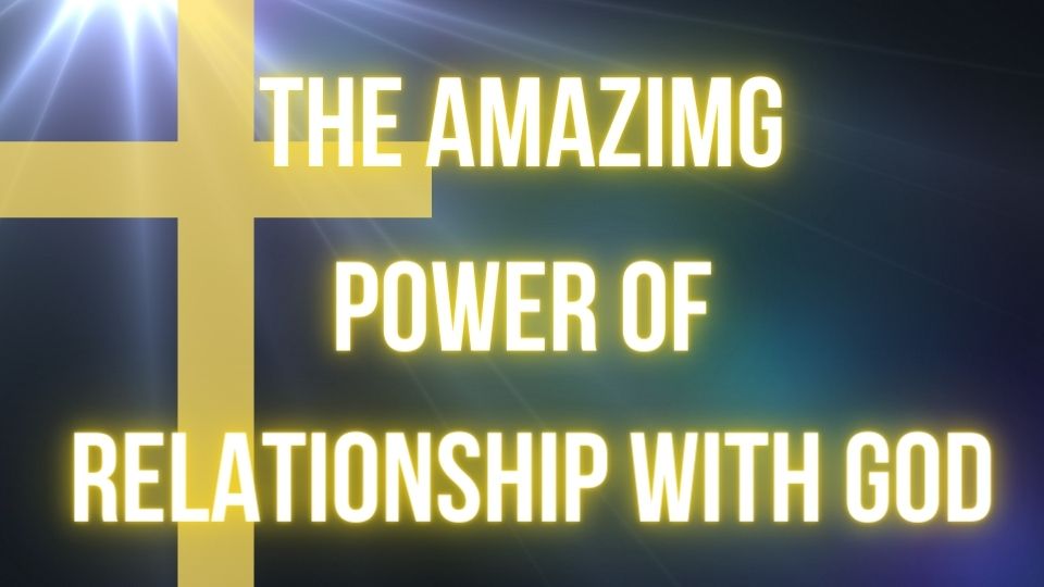 power of relationship with God